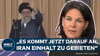 KRIEG IN NAHOST: Angriff auf Israel! "Es kommt jetzt darauf an, Iran Einhalt zu gebieten" – Baerbock