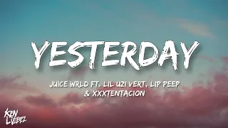 Juice WRLD - Yesterday ft. Lil Uzi Vert, Lil Peep & XXXTENTACION (lyrics)