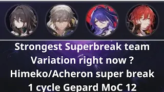 Strongest Superbreak variation. Himeko/Acheron Superbreak showcase 1 cycle MoC 12 first half