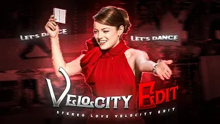 LET'S DANCE💃 - STEREO LOVE VELOCITY EDIT | FUNNY MEMES EDIT | VELOCITY EDIT STEREO LOVE