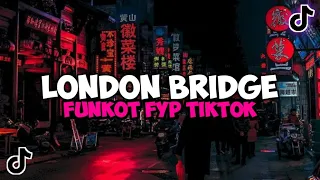 DJ LONDON BRIDGE FUNKOT JEDAG JEDUG MENGKANE VIRAL TIKTOK LONDON BRIDGE FUNKOT