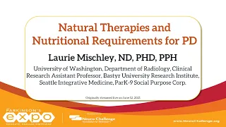 Natural Therapies and Nutritional Requirements for PD by Dr. Laurie Mischley
