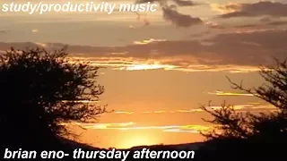 Brian Eno- Thursday Afternoon (Study Music)