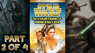 Star Wars: The Courtship of Princess Leia: Part 2 of 4 - Full Unabridged Audiobook