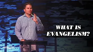 What is evangelism?