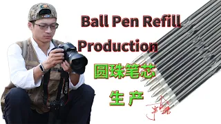 Ball pen refill production