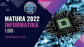 Matura 2022 - Informatika 1.dio (jesenski rok)