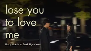 Lose you to love me - Hong Hae In & Baek Hyun Woo | FMV 1x07