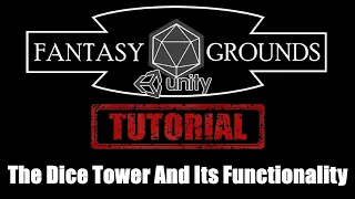 Fantasy Grounds Unity Tutorial --- The Dice Tower And Its Functionality