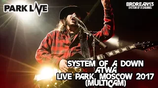 System Of A Down - ATWA [Live Park, Moscow 2017] (Multicam)