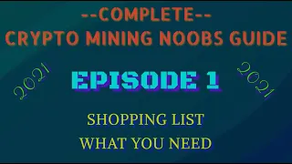 EP 1 - CRYPTO MINING FOR BEGINNERS - A to Z Guide - Shopping list - What You Need To get Started