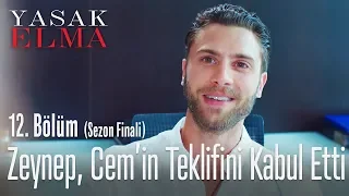 Zeynep, Cem'in teklifini kabul etti - Yasak Elma 12. Bölüm