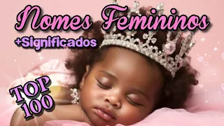 100 NOMES PARA MENINAS LINDOS COM SIGNIFICADOS