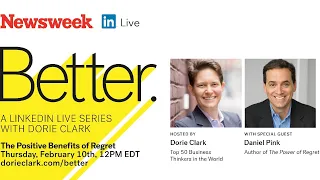 Dorie Clark and Daniel Pink: The Positive Benefits of Regret