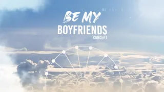 BE MY BOYFRIENDS CONCERT