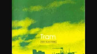 Tram -  when it's all over