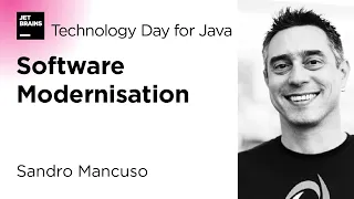 Software Modernisation, by Sandro Mancuso / JetBrains Technology Day for Java