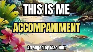 This Is Me / ACCOMPANIMENT / Choral Guide - Arranged by Mac Huff