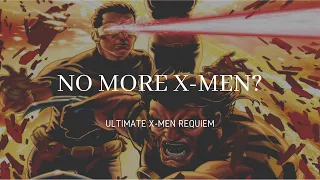 No More X-Men? (Ultimate X-Men Requiem)