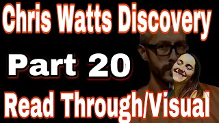 20- Chris Watts Discovery Read Through