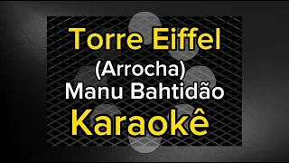 Torre Eiffel - Manu Bahtidão ( Karaokê Arrocha )