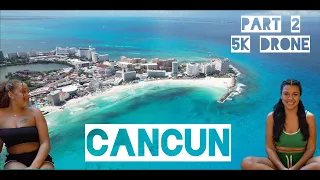 CANCUN, MEXICO PART 2 BEST TRAVEL  5K DRONE