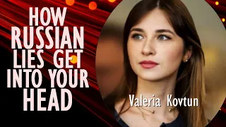 Valeria Kovtun - UnpackingTechniques Russia used to Implant its Lies and Narratives into your Head