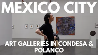Mexico City: Visiting art galleries in Condesa and Polanco...