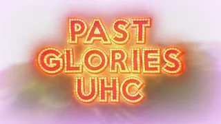 Past Glories UHC Season 5 Montage