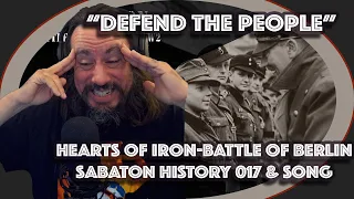 Vet Reacts *Defend The People* Hearts of Iron–The Battle of Berlin – Sabaton History 017 [Official]