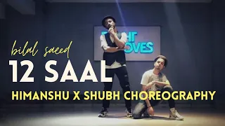 12 SAAL " BILAL SAEED"| HIMANSHU & SHUBH CHOREOGRAPHY