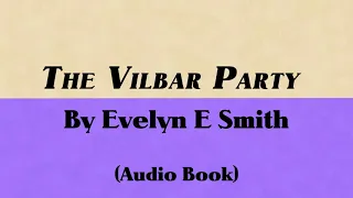 The Vilbar Party (Audio Book) by Evelyn E Smith