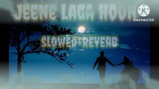 jeene laga hoon #slowed #reverb #song #viral #viralvideo #trending #trendingvideo #rap #rock #music