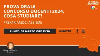 Prova orale concorso docenti 2024, cosa studiare? Prepariamoci assieme