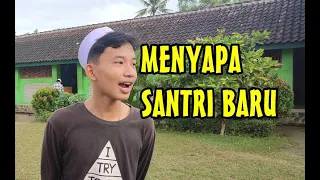 Vlog Santri - Menyapa santri baru kingzadma asy-syarifiy lumajang