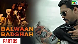 Balwaan Badshah | Part 09 | Full Hindi Dubbed Movie | Rakshit Shetty, Yagna Shetty, Rishab Shetty