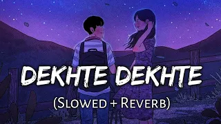 Dekhte Dekhte [Slowed x Reverb] | Atif Aslam Hindi lofi songs | Love lofi songs #lofi