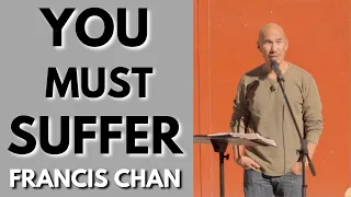 Francis Chan Sermon: Suffering