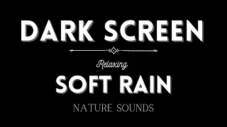 8 Hours of Gentle SOFT Rain, Rain Sounds for Sleeping - Beat insomnia, Relax, Study, Reduce Stress