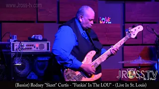 James Ross @ Rodney "Skeet" Curtis - "P-funk Bass Groove" - www.Jross-tv.com (St. Louis)