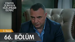 Eşkıya Dünyaya Hükümdar Olmaz 66. Bölüm - atv