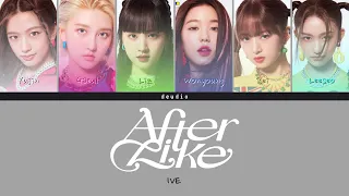 IVE 아이브 - After Like [Color Coded Lyrics 가사 Han/Rom/Eng] - Deudio Channel 드디어