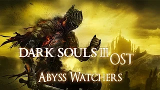 Dark Souls 3 OST Abyss Watchers