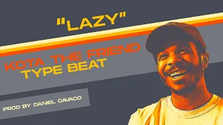 [FREE] Kota The Friend Type Beat - LAZY