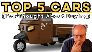 Top 5 Cars I keep Thinking I Need to Buy