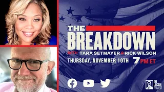 LPTV: The Breakdown™ – November 10, 2022 | Hosts: Tara Setmayer & Rick Wilson