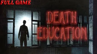 "DEATH EDUCATION" Full Gameplay Walkthrough Pc