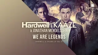 Hardwell & KAAZE & Jonathan Mendelsohn - We Are Legends