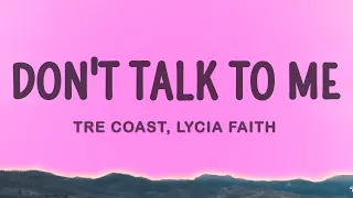 Tre Coast - Don't Talk to Me ft. Lycia Faith