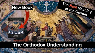 The Real Meaning of the Gospel, The Orthodox Understanding, Interview with James T. Dolemen